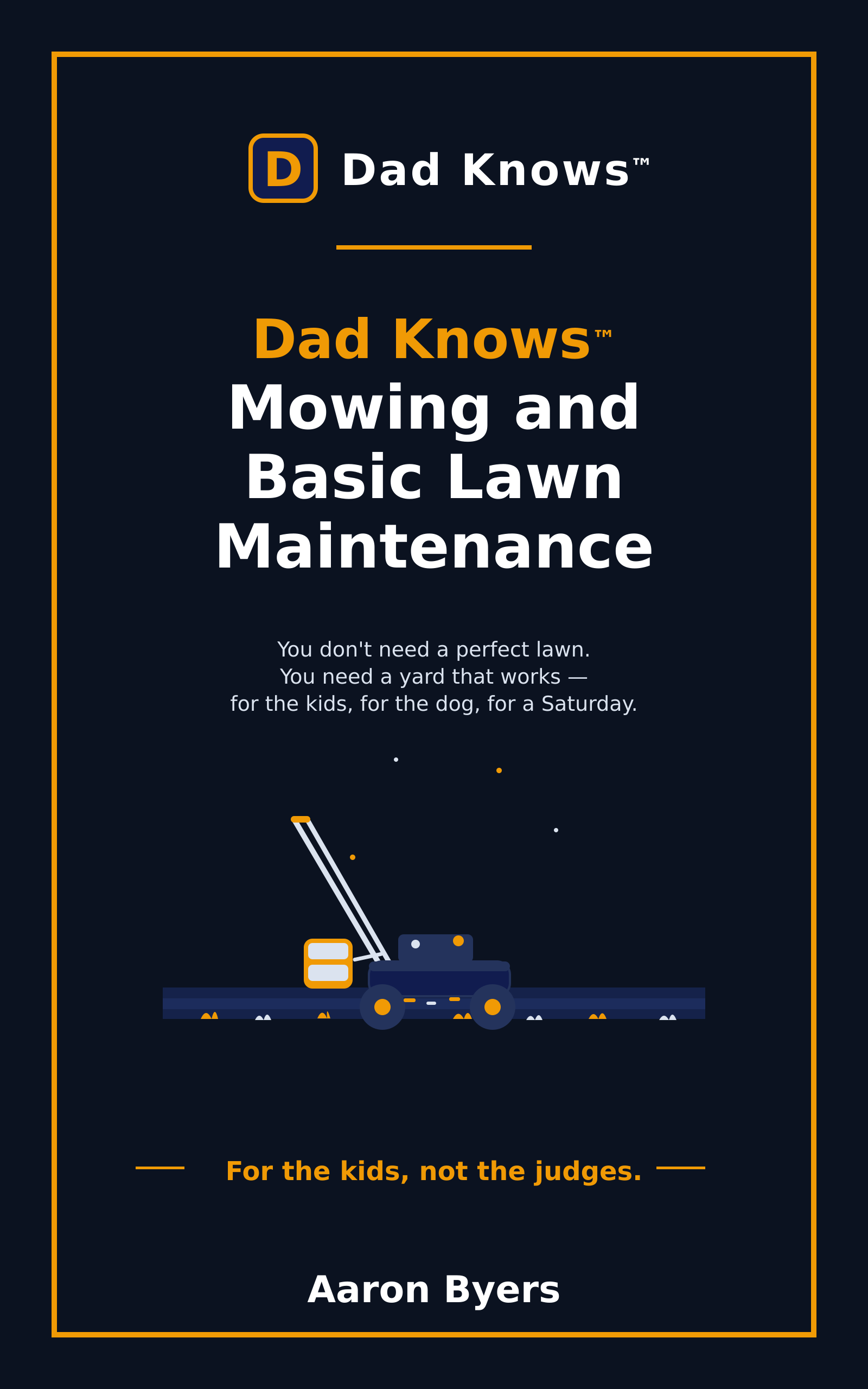 Dad Knows™ Mowing and Basic Lawn Maintenance ebook cover — navy with amber accents, a walk-behind mower on a striped lawn with grass catcher, handle, and amber sparks